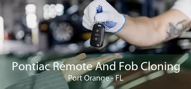 Pontiac Remote And Fob Cloning Port Orange - FL