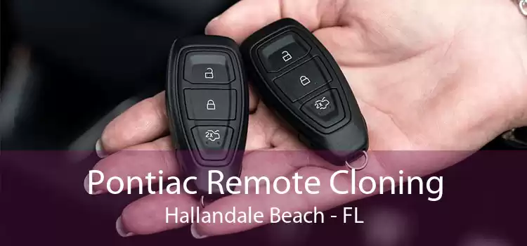 Pontiac Remote Cloning Hallandale Beach - FL