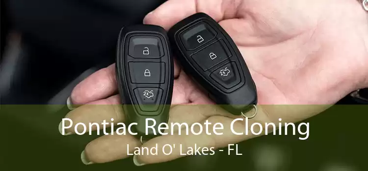 Pontiac Remote Cloning Land O' Lakes - FL
