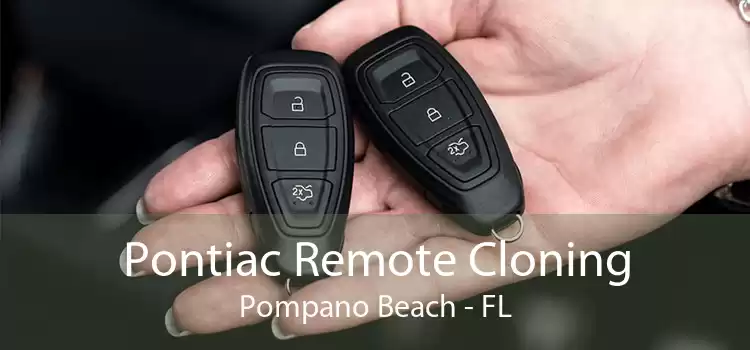 Pontiac Remote Cloning Pompano Beach - FL
