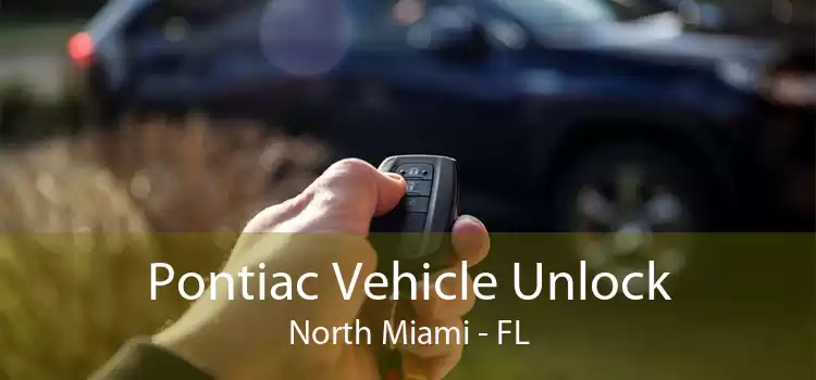 Pontiac Vehicle Unlock North Miami - FL