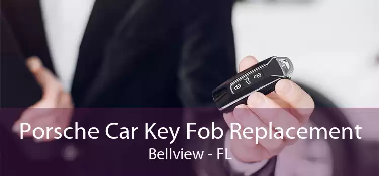 Porsche Car Key Fob Replacement Bellview - FL