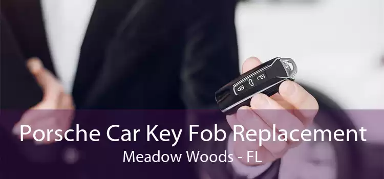 Porsche Car Key Fob Replacement Meadow Woods - FL