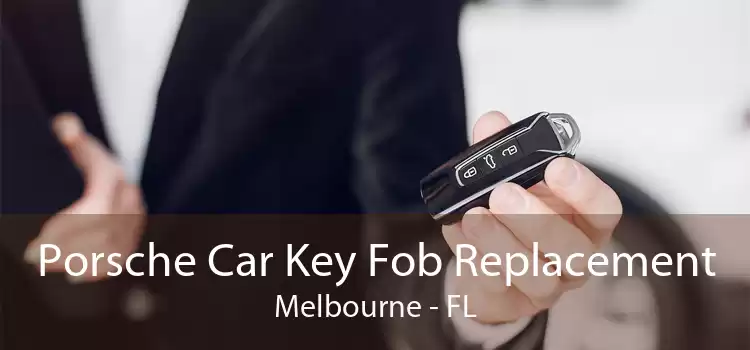 Porsche Car Key Fob Replacement Melbourne - FL