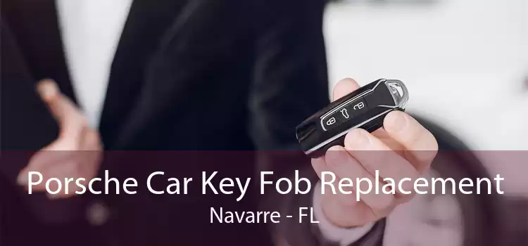 Porsche Car Key Fob Replacement Navarre - FL