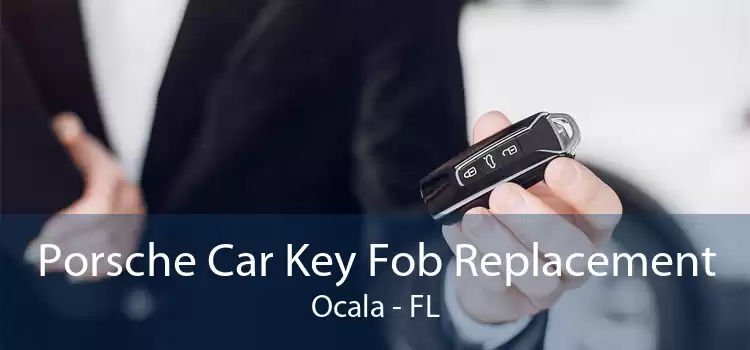 Porsche Car Key Fob Replacement Ocala - FL