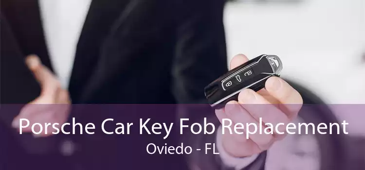 Porsche Car Key Fob Replacement Oviedo - FL