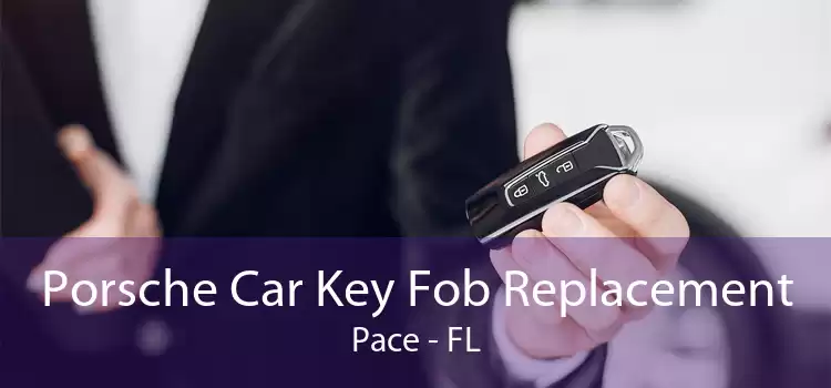 Porsche Car Key Fob Replacement Pace - FL