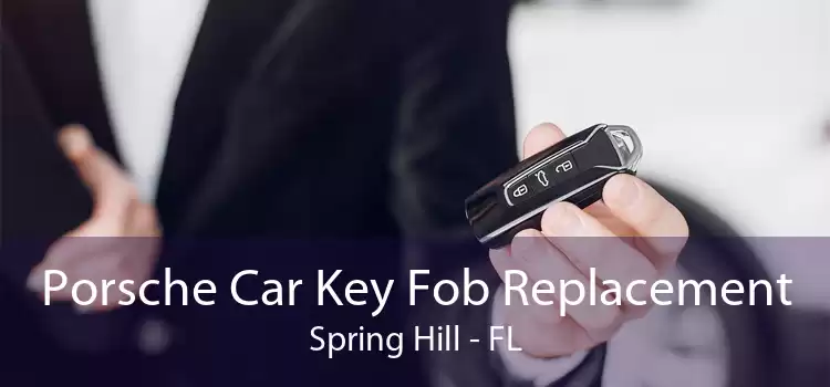 Porsche Car Key Fob Replacement Spring Hill - FL