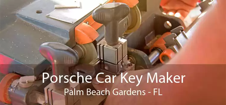 Porsche Car Key Maker Palm Beach Gardens - FL