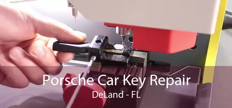 Porsche Car Key Repair DeLand - FL