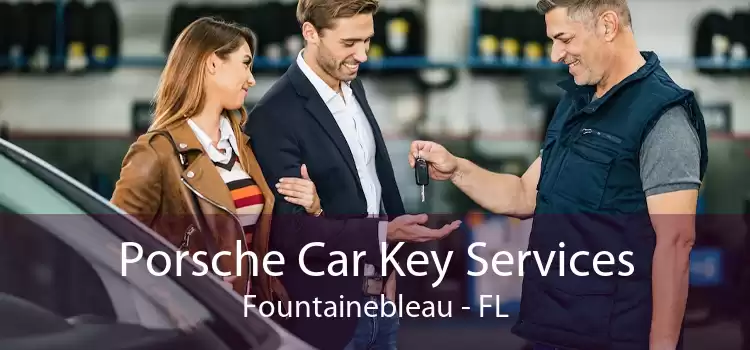 Porsche Car Key Services Fountainebleau - FL