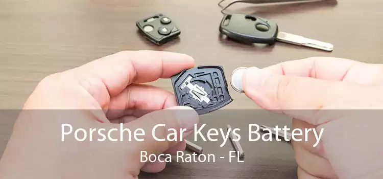 Porsche Car Keys Battery Boca Raton - FL