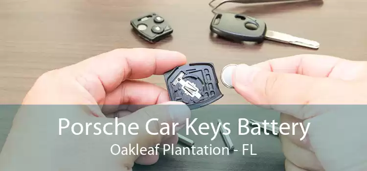 Porsche Car Keys Battery Oakleaf Plantation - FL