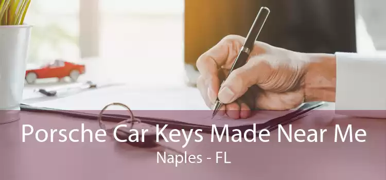 Porsche Car Keys Made Near Me Naples - FL