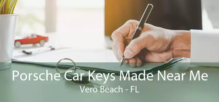 Porsche Car Keys Made Near Me Vero Beach - FL