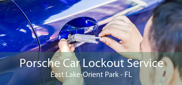 Porsche Car Lockout Service East Lake-Orient Park - FL