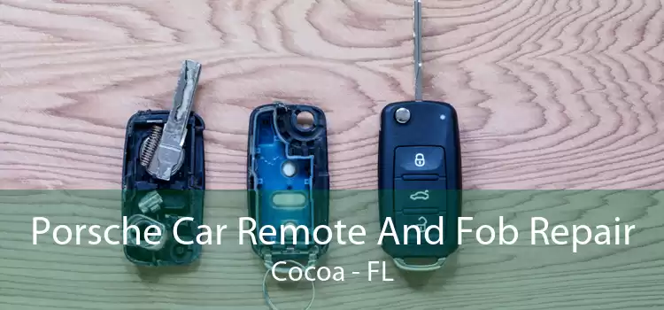 Porsche Car Remote And Fob Repair Cocoa - FL