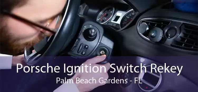Porsche Ignition Switch Rekey Palm Beach Gardens - FL