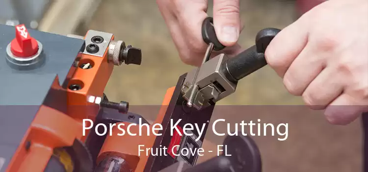 Porsche Key Cutting Fruit Cove - FL