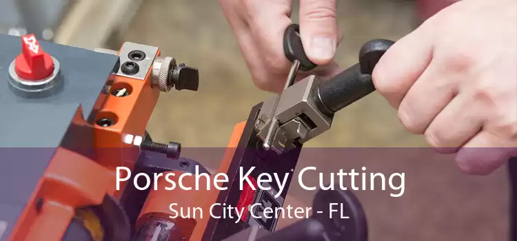 Porsche Key Cutting Sun City Center - FL