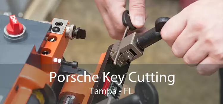 Porsche Key Cutting Tampa - FL
