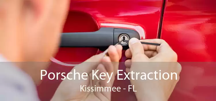 Porsche Key Extraction Kissimmee - FL