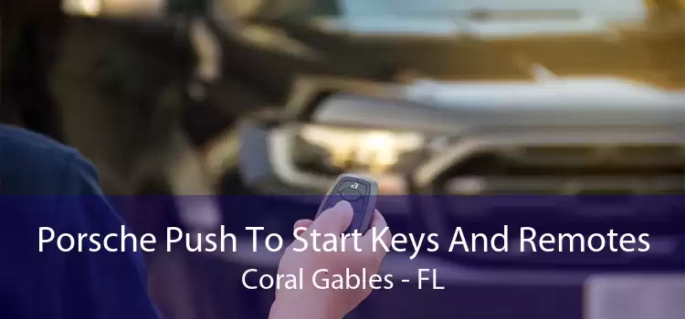 Porsche Push To Start Keys And Remotes Coral Gables - FL