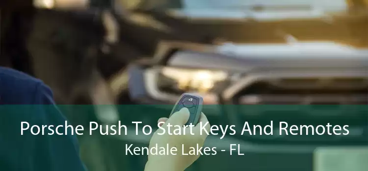 Porsche Push To Start Keys And Remotes Kendale Lakes - FL