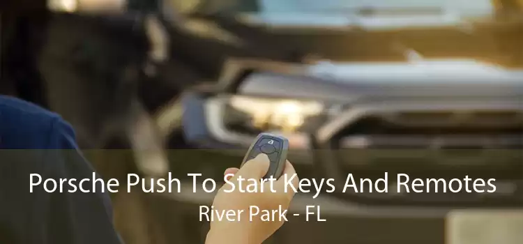 Porsche Push To Start Keys And Remotes River Park - FL
