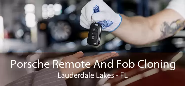 Porsche Remote And Fob Cloning Lauderdale Lakes - FL