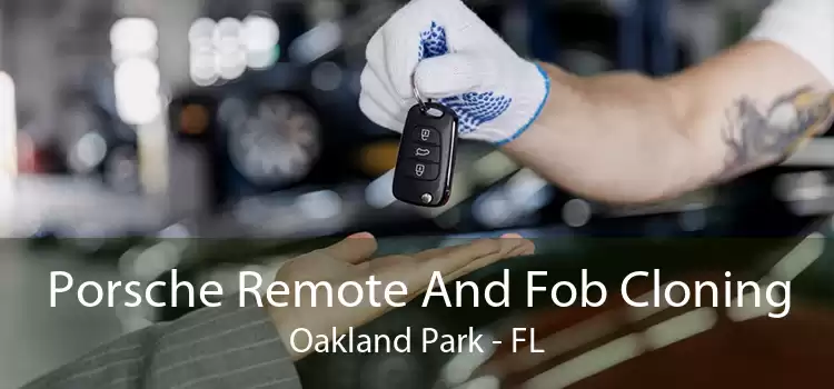 Porsche Remote And Fob Cloning Oakland Park - FL