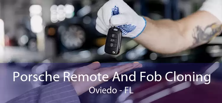Porsche Remote And Fob Cloning Oviedo - FL