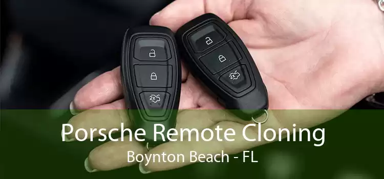 Porsche Remote Cloning Boynton Beach - FL