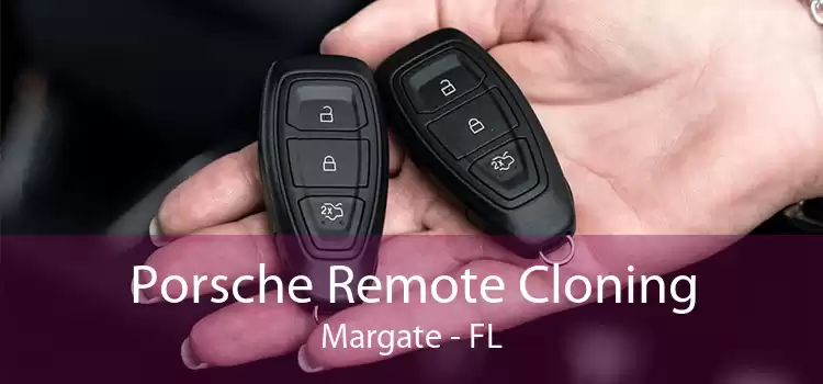 Porsche Remote Cloning Margate - FL