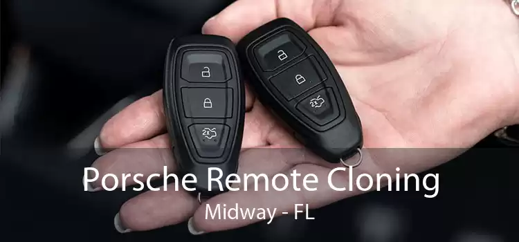 Porsche Remote Cloning Midway - FL