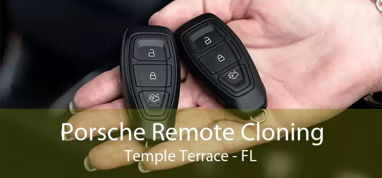 Porsche Remote Cloning Temple Terrace - FL