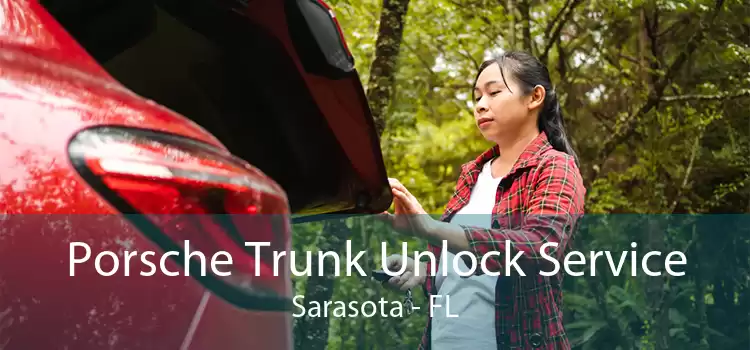 Porsche Trunk Unlock Service Sarasota - FL