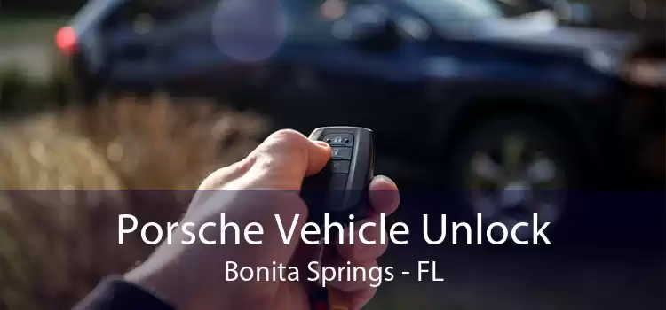 Porsche Vehicle Unlock Bonita Springs - FL