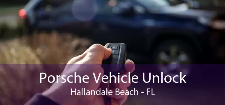Porsche Vehicle Unlock Hallandale Beach - FL