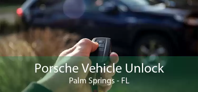 Porsche Vehicle Unlock Palm Springs - FL