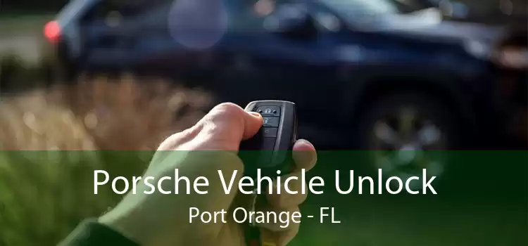 Porsche Vehicle Unlock Port Orange - FL