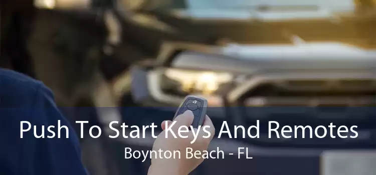 Push To Start Keys And Remotes Boynton Beach - FL