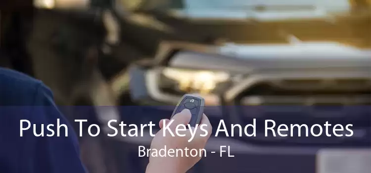 Push To Start Keys And Remotes Bradenton - FL