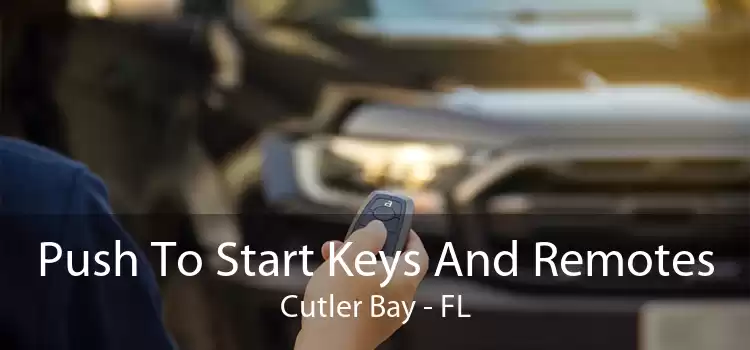 Push To Start Keys And Remotes Cutler Bay - FL