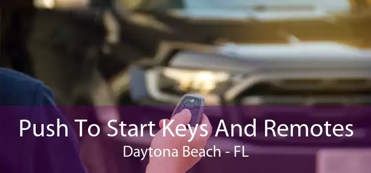 Push To Start Keys And Remotes Daytona Beach - FL
