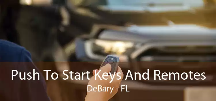 Push To Start Keys And Remotes DeBary - FL