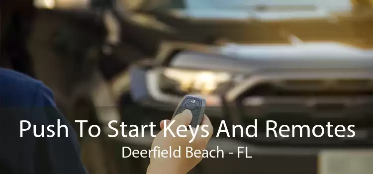 Push To Start Keys And Remotes Deerfield Beach - FL