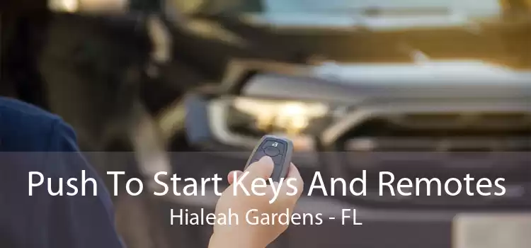 Push To Start Keys And Remotes Hialeah Gardens - FL