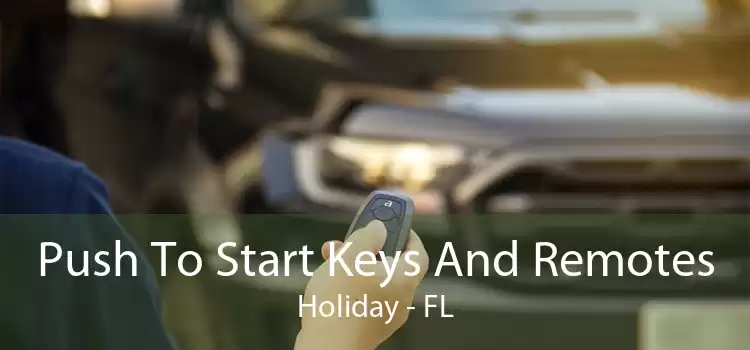 Push To Start Keys And Remotes Holiday - FL